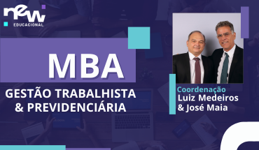 MBA Gestão Trabalhista e Previdenciária - Coordenação: Luiz Medeiros & José Maia